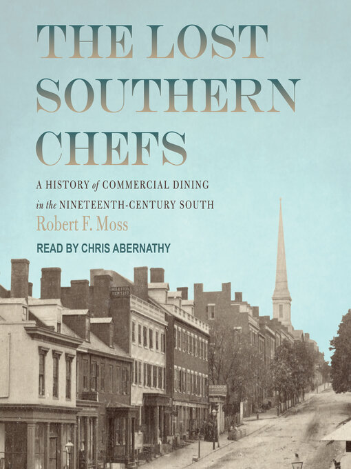 Title details for The Lost Southern Chefs by Robert F. Moss - Available